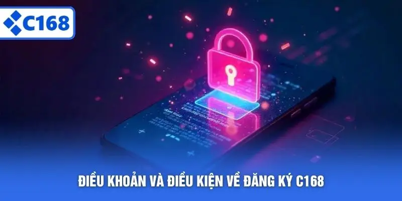 Điều khoản và điều kiện về đăng ký C168