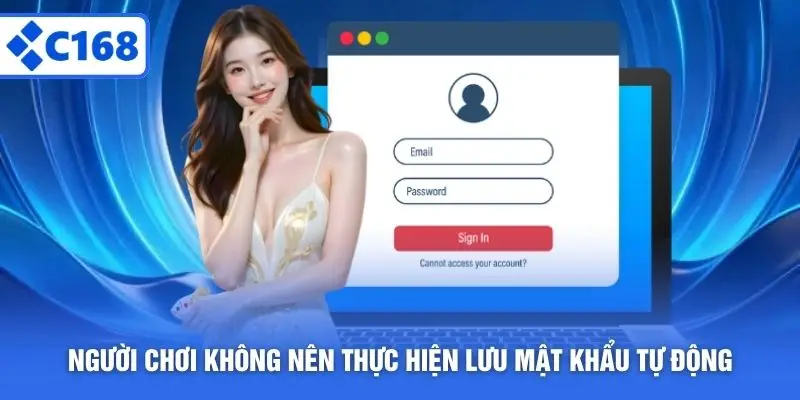 Người chơi không nên thực hiện lưu mật khẩu tự động