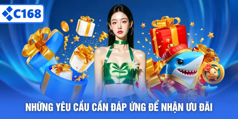 Những yêu cầu cần đáp ứng để nhận ưu đãi